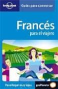 frances para el viajero (lonely planet: guias para conversar)-9788408064657 frances para el viajero (lonely planet: guias para conversar)-9788408064657