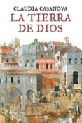 la tierra de dios-claudia casanova-9788408086857 la tierra de dios-claudia casanova-9788408086857