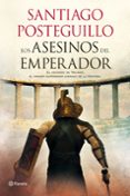 los asesinos del emperador (trilogía de trajano - libro 1)-santiago posteguillo-9788408103257 los asesinos del emperador (trilogía de trajano - libro 1)-santiago posteguillo-9788408103257