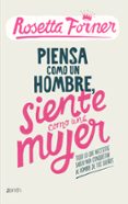 piensa como un hombre, siente como una mujer-rosetta forner-9788408122357 piensa como un hombre, siente como una mujer-rosetta forner-9788408122357