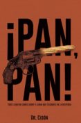 ¡pan, pan! todo lo que no sabes sobre el arma que escondes en la despensa-jose luis cidon madrigal-9788409020157 ¡pan, pan! todo lo que no sabes sobre el arma que escondes en la despensa-jose luis cidon madrigal-9788409020157