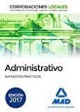 administrativos de las corporaciones locales: supuestos practicos-9788414206157 administrativos de las corporaciones locales: supuestos practicos-9788414206157