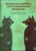 resolver los conflictos con la comunicacion no violenta-marshall b. rosenberg-gabriele seils-9788415053057 resolver los conflictos con la comunicacion no violenta-marshall b. rosenberg-gabriele seils-9788415053057