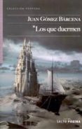 los que duermen-juan gomez barcena-9788415065357 los que duermen-juan gomez barcena-9788415065357