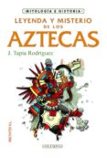 leyenda y misterio de los aztecas-javier tapia rodriguez-9788415171157 leyenda y misterio de los aztecas-javier tapia rodriguez-9788415171157
