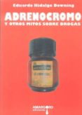 adrenocromo-eduardo hidalgo downing-9788415398257 adrenocromo-eduardo hidalgo downing-9788415398257