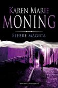 fiebre magica-karen marie moning-9788415410157 fiebre magica-karen marie moning-9788415410157