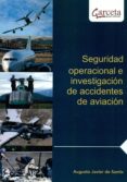 seguridad operacional e investigacion de accidentes de aviacion-augusto javier de santis-9788415452157 seguridad operacional e investigacion de accidentes de aviacion-augusto javier de santis-9788415452157