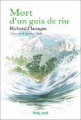 mort d un guia de riu-richard flanagan-9788415539957 mort d un guia de riu-richard flanagan-9788415539957