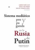 sistema mediatico y propaganda en la rusia de putin-adrian tarin sanz-9788415544357 sistema mediatico y propaganda en la rusia de putin-adrian tarin sanz-9788415544357