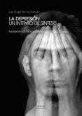la depresion un intento de sintesis: fundamentos basicos para medicos y psicologos-luis angel alonso saravia-9788415603757 la depresion un intento de sintesis: fundamentos basicos para medicos y psicologos-luis angel alonso saravia-9788415603757