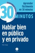 hablar bien en publico y en privado-peter heigl-9788415618157 hablar bien en publico y en privado-peter heigl-9788415618157