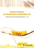 (i.b.d.)norma ifs de seguridad alimentaria (international food standar) v. 6-9788415648857 (i.b.d.)norma ifs de seguridad alimentaria (international food standar) v. 6-9788415648857