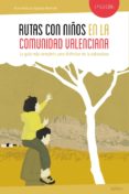 rutas con niños en la comunidad valenciana-noel arraiz-agueda monfort-9788415797357 rutas con niños en la comunidad valenciana-noel arraiz-agueda monfort-9788415797357