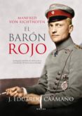 el baron rojo: manfred von ricthofen-j. eduardo caamaño-9788416100057 el baron rojo: manfred von ricthofen-j. eduardo caamaño-9788416100057