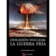 disuasion nuclear: la guerra fria. un estudio profundo y visual sobre una de las etapas mas dificiles del sxx-juan vazquez garcia-9788416200757 disuasion nuclear: la guerra fria. un estudio profundo y visual sobre una de las etapas mas dificiles del sxx-juan vazquez garcia-9788416200757