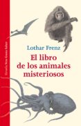 el libro de los animales misteriosos-lothar frenz-9788416208357 el libro de los animales misteriosos-lothar frenz-9788416208357
