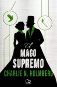 el mago supremo-charlie n. holmberg-9788416224357 el mago supremo-charlie n. holmberg-9788416224357