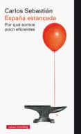 españa estancada. por que somos poco eficientes (ebook)-9788416495757 españa estancada. por que somos poco eficientes (ebook)-9788416495757