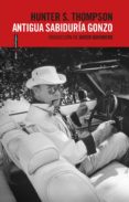 antigua sabiduría gonzo-hunter s. thompson-9788416677757 antigua sabiduría gonzo-hunter s. thompson-9788416677757