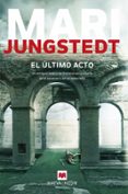 el último acto (saga anders knutas 10)-mari jungstedt-9788416690657 el último acto (saga anders knutas 10)-mari jungstedt-9788416690657