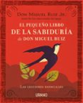 el pequeño libro de la sabiduría de don miguel ruiz-miguel ruiz jr.-9788416720057 el pequeño libro de la sabiduría de don miguel ruiz-miguel ruiz jr.-9788416720057