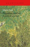 pequeños paraisos: el espiritu de los jardines-mario satz tetelbaum-9788416748457 pequeños paraisos: el espiritu de los jardines-mario satz tetelbaum-9788416748457