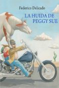 la huida de peggy sue-federico delicado-9788416830657 la huida de peggy sue-federico delicado-9788416830657