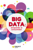 big data: atrapando al consumidor-josep francesc valls-9788416904457 big data: atrapando al consumidor-josep francesc valls-9788416904457