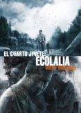 el cuarto jinete nº 4: ecolalia-victor blazquez-9788416961757 el cuarto jinete nº 4: ecolalia-victor blazquez-9788416961757