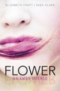 flower. un amor intenso-elizabeth craft-shea olsen-9788420484457 flower. un amor intenso-elizabeth craft-shea olsen-9788420484457