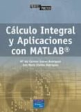 calculo integral y aplicaciones con matlab-m del carmen suarez rodriguez-ana maria vieites rodriguez-9788420542157 calculo integral y aplicaciones con matlab-m del carmen suarez rodriguez-ana maria vieites rodriguez-9788420542157