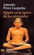 egipto en la epoca de las piramides-antonio perez largacha-9788420639857 egipto en la epoca de las piramides-antonio perez largacha-9788420639857