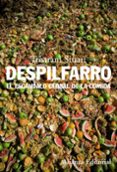 despilfarro: el escandalo global de la comida-tristam stuart-9788420653457 despilfarro: el escandalo global de la comida-tristam stuart-9788420653457