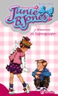 junie b. jones y warren el superguapo-barbara park-9788421698457 junie b. jones y warren el superguapo-barbara park-9788421698457