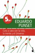 cara a cara con la vida, la mente y el universo-eduardo punset-9788423341757 cara a cara con la vida, la mente y el universo-eduardo punset-9788423341757