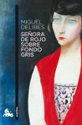 señora de rojo sobre fondo gris-miguel delibes-9788423342457 señora de rojo sobre fondo gris-miguel delibes-9788423342457