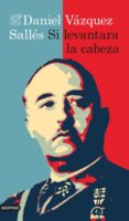 si levantara la cabeza-daniel vazquez salles-9788423347957 si levantara la cabeza-daniel vazquez salles-9788423347957