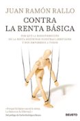 contra la renta basica: por que la redistribucion de la renta restringe nuestras libertades y nos empobrece a todos-juan ramon rallo-9788423420957 contra la renta basica: por que la redistribucion de la renta restringe nuestras libertades y nos empobrece a todos-juan ramon rallo-9788423420957