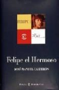 felipe el hermoso-jose manuel calderon ortega-9788423938957 felipe el hermoso-jose manuel calderon ortega-9788423938957