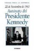 22 de noviembre de 1963: asesinato del presidente kennedy-9788424116057 22 de noviembre de 1963: asesinato del presidente kennedy-9788424116057