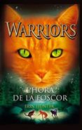 l hora de la foscor-erin hunter-9788424649357 l hora de la foscor-erin hunter-9788424649357