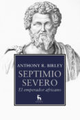 septimio severo: el emperador africano-anthony birley-9788424936457 septimio severo: el emperador africano-anthony birley-9788424936457
