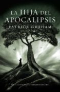 la hija del apocalipsis-graham patrick-9788425343957 la hija del apocalipsis-graham patrick-9788425343957
