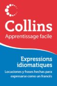 collins apprentissage facile: expressions idiomatiques-9788425351457 collins apprentissage facile: expressions idiomatiques-9788425351457