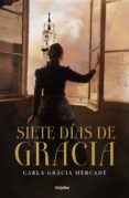 siete días de gracia (ebook)-carla gracia mercade-9788425352157 siete días de gracia (ebook)-carla gracia mercade-9788425352157