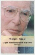 lo que no esta escrito en mis libros: memorias-viktor e. frankl-9788425437557 lo que no esta escrito en mis libros: memorias-viktor e. frankl-9788425437557