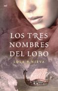 los tres nombres del lobo-lola p. nieva-9788427041257 los tres nombres del lobo-lola p. nieva-9788427041257
