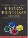 guia para comprar y vender piedras preciosas de color: como selec cionar, comprar, cuidar y disfrutar de zafiros, esmeraldas, rubies y otras piedras preciosas de color con seguridad y criterio-antoinette l. matlins-9788428215657 guia para comprar y vender piedras preciosas de color: como selec cionar, comprar, cuidar y disfrutar de zafiros, esmeraldas, rubies y otras piedras preciosas de color con seguridad y criterio-antoinette l. matlins-9788428215657