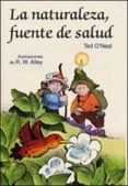 la naturaleza, fuente de salud-ted o neal-9788428524957 la naturaleza, fuente de salud-ted o neal-9788428524957